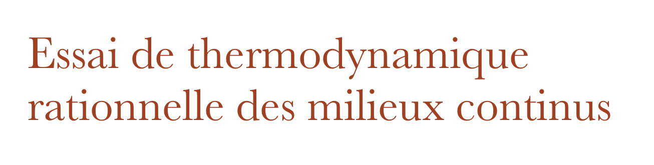 Essai de thermodynamique rationnelle des milieux continus