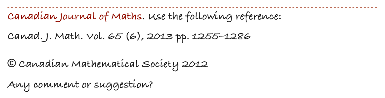 ￼Canadian Journal of Maths. Use the following reference:
Canad. J. Math. Vol. 65 (6), 2013 pp. 1255–1286  http://dx.doi.org/10.4153/CJM-2012-044-5  © Canadian Mathematical Society 2012
Any comment or suggestion? Send me a mail...