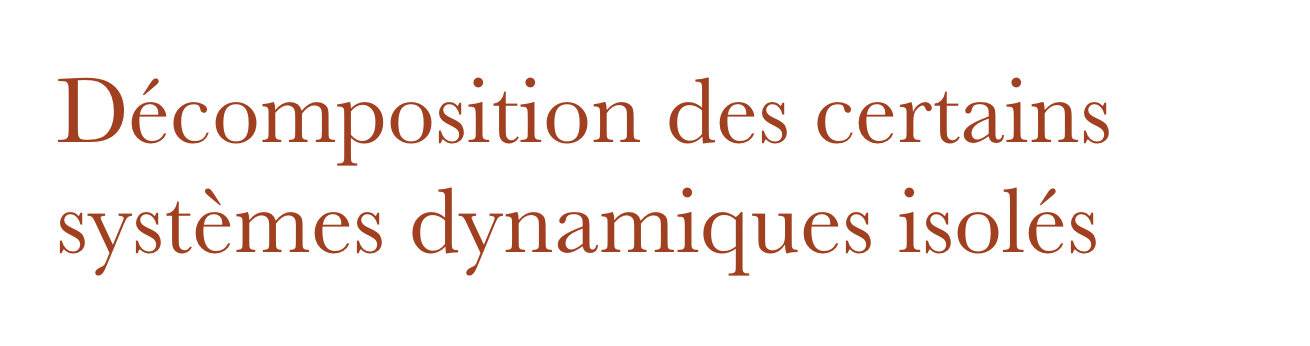 Décomposition des certains systèmes dynamiques isolés