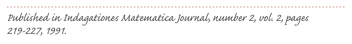 ￼
Published in Indagationes Matematica Journal, number 2, vol. 2, pages 219-227, 1991.