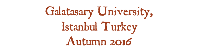 Galatasary University,  Istanbul Turkey  Autumn 2016
