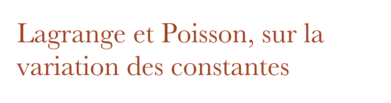 Lagrange et Poisson, sur la variation des constantes