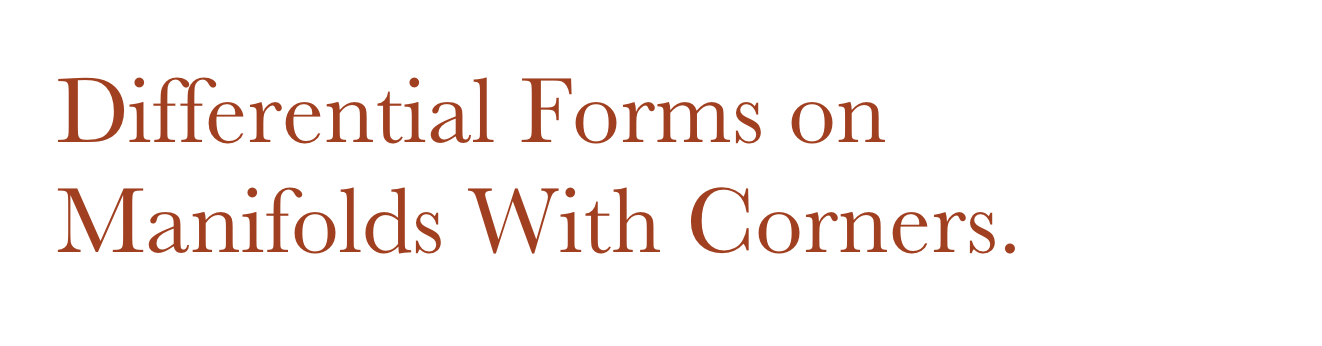 Differential Forms on Manifolds With Corners.
